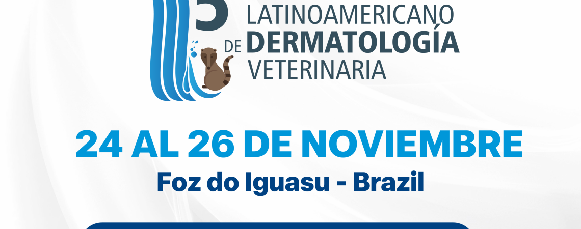 5to congreso Latinoamericano de Dermatología Veterinaria